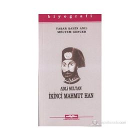 ADLI SULTAN İKİNCİ MAHMUT HAN - YAŞAR ŞAHİN ANIL