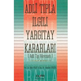 Adli Tıpla İlgili Yargıtay Kararları - Abdullah Dinçkol