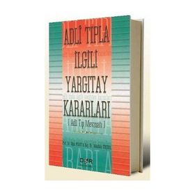 Adli Tıpla İlgili Yargıtay Kararları - Abdullah Dinçkol