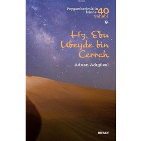 Adnan Adıgüzel - Hz. Ebu Ubeyde Bin Cerrah Peygamberimiz'in İzinde 40 Sahabi/9
