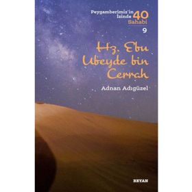 Adnan Adıgüzel - Hz. Ebu Ubeyde Bin Cerrah Peygamberimiz'in İzinde 40 Sahabi/9