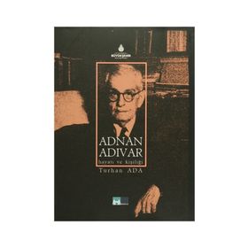 ADNAN ADIVAR HAYATI VE KIŞILIĞI - TURHAN ADA