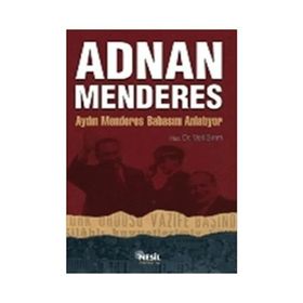 Adnan Menderes Aydın Menderes Babasını Anlatıyor - Veli Sırım