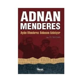 Adnan Menderes Aydın Menderes Babasını Anlatıyor - Veli Sırım