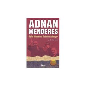 Adnan Menderes Aydın Menderes Babasını Anlatıyor - Veli Sırım