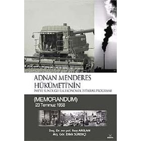 ADNAN MENDERES HÜKÜMETİNİN İMFYE SUNDUĞU İLK EKONOMIK İSTİKRAR PROGRAMI (MEMORANDUM) 23 TEMMUZ 1958 - RIZA ARSLAN