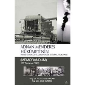 ADNAN MENDERES HÜKÜMETİNİN İMFYE SUNDUĞU İLK EKONOMIK İSTİKRAR PROGRAMI (MEMORANDUM) 23 TEMMUZ 1958 - RIZA ARSLAN