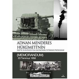 ADNAN MENDERES HÜKÜMETİNİN İMFYE SUNDUĞU İLK EKONOMIK İSTİKRAR PROGRAMI (MEMORANDUM) 23 TEMMUZ 1958 - RIZA ARSLAN
