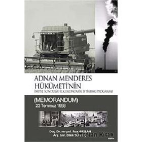 ADNAN MENDERES HÜKÜMETİNİN İMFYE SUNDUĞU İLK EKONOMIK İSTİKRAR PROGRAMI (MEMORANDUM) 23 TEMMUZ 1958 - RIZA ARSLAN