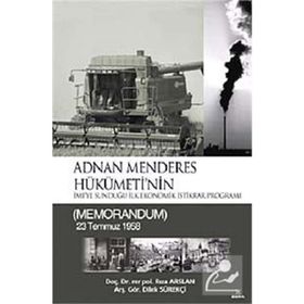 ADNAN MENDERES HÜKÜMETİNİN İMFYE SUNDUĞU İLK EKONOMIK İSTİKRAR PROGRAMI (MEMORANDUM) 23 TEMMUZ 1958 - RIZA ARSLAN