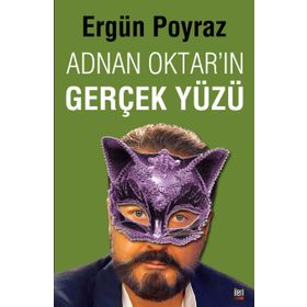 Adnan Oktar'ın Gerçek Yüzü - Ergün Poyraz