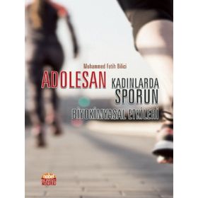 Adolesan Kadınlarda Sporun Biyokimyasal Etkileri Muhammed Fatih Bilici Nobel Bilimsel Eserler
