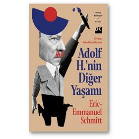 Adolf H.'nin Diğer Yaşamı - Eric Emmanuel Schmitt