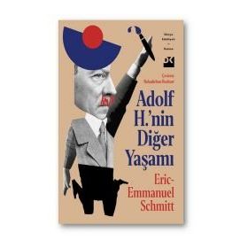 Adolf H.'nin Diğer Yaşamı - Eric Emmanuel Schmitt