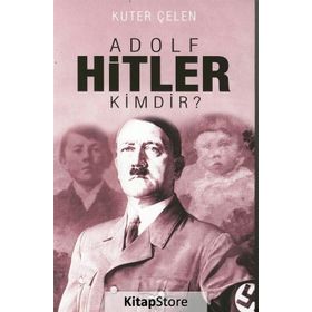 Adolf Hitler Kimdir? / Kuter Çelen