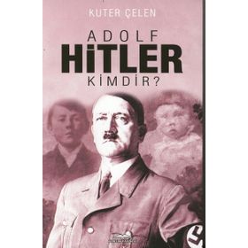Adolf Hitler Kimdir? / Kuter Çelen