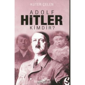 Adolf Hitler Kimdir? / Kuter Çelen