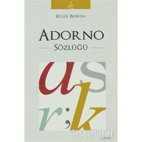 ADORNO SÖZLÜĞÜ - ROGER BEHRENS
