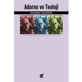 Adorno ve Teoloji - Christopher Craig Brittain