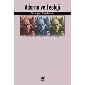 Adorno ve Teoloji - Christopher Craig Brittain