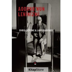 Adornonun Leninizmi - Chris Gutrone