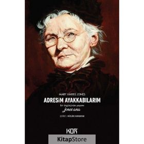 Adresim Ayakkabılarım - Mary Harris Jones