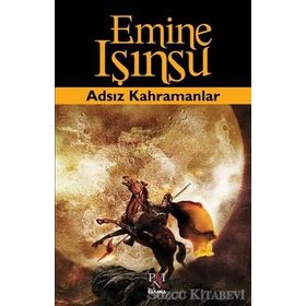 Adsız Kahramanlar - Emine Işınsu