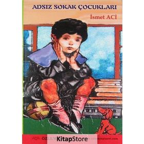 ADSIZ SOKAK ÇOCUKLARI - İSMET ACI