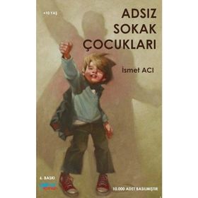 ADSIZ SOKAK ÇOCUKLARI - İSMET ACI