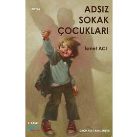 ADSIZ SOKAK ÇOCUKLARI - İSMET ACI
