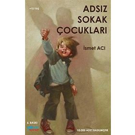 ADSIZ SOKAK ÇOCUKLARI - İSMET ACI