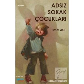 ADSIZ SOKAK ÇOCUKLARI - İSMET ACI