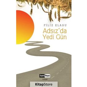Adsız'da Yedi Gün / Filiz Elasu