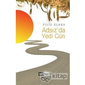 Adsız'da Yedi Gün / Filiz Elasu