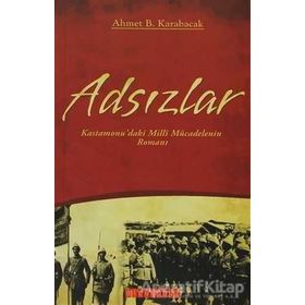 ADSIZLAR KASTAMONUDAKI MILLI MÜCADELENİN ROMANI - AHMET B. KARABACAK