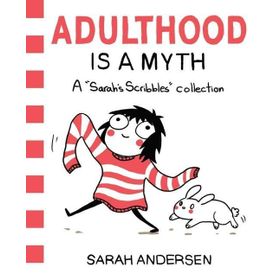 Adulthood Is a Myth: A Sarah's Scribbles Collection: 1