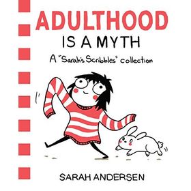 Adulthood Is a Myth: A Sarah's Scribbles Collection: 1