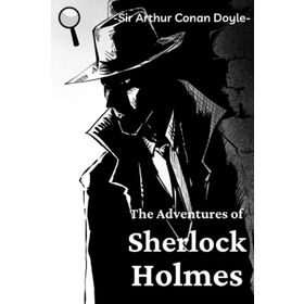 Adventures Of Sherlock Holmes - Sir Arthur Conan
