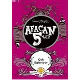 AFACAN 5'LER ÇOK EĞLENİYOR - ENID BLAYTON