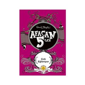 AFACAN 5'LER ÇOK EĞLENİYOR - ENID BLAYTON