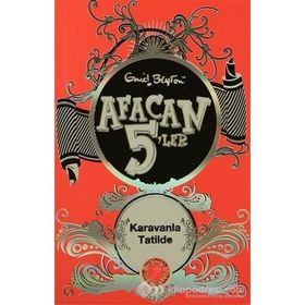 AFACAN 5'LER KARAVANLA TATILDE - ENID BLYTON