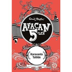 AFACAN 5'LER KARAVANLA TATILDE - ENID BLYTON