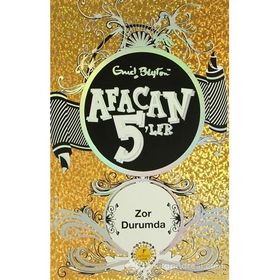 AFACAN 5'LER ZOR DURUMDA - ENID BLAYTON
