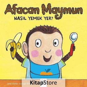 Afacan Maymun Nasıl Yemek Yer? - Jane Clarke Georgie Birkett