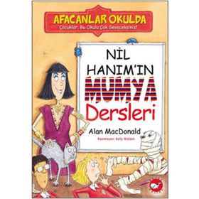 Afacanlar Okulda Nil Hanım'ın Mumya Dersleri - Alan Macdonald