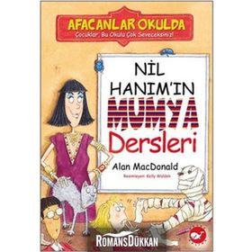 Afacanlar Okulda Nil Hanım'ın Mumya Dersleri - Alan Macdonald