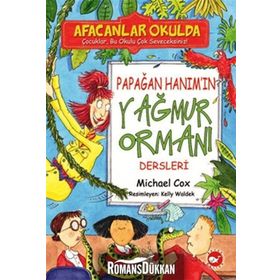 AFACANLAR OKULDA PAPAĞAN HANIMIN YAĞMUR ORMANI DERSLERI - MICHAEL COX