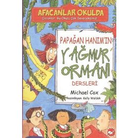 AFACANLAR OKULDA PAPAĞAN HANIMIN YAĞMUR ORMANI DERSLERI - MICHAEL COX
