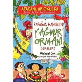 AFACANLAR OKULDA PAPAĞAN HANIMIN YAĞMUR ORMANI DERSLERI - MICHAEL COX