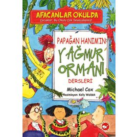 AFACANLAR OKULDA PAPAĞAN HANIMIN YAĞMUR ORMANI DERSLERI - MICHAEL COX